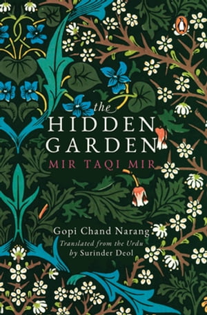 The Hidden Garden Mir Taqi Mir【電子書籍】[ Gopi Chand Narang ]