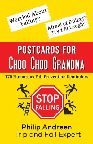 Postcards for Choo Choo Grandma 170 Humorous Fall Prevention RemindersŻҽҡ[ Philip Andreen ]