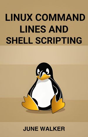 LINUX COMMAND LINES AND SHELL SCRIPTING