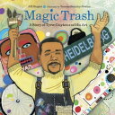 Magic Trash A Story of Tyree Guyton and His Art【電子書籍】 J. H. Shapiro