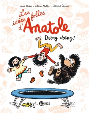 Les id?es folles d'Anatole, Tome 03 Do?ng do?ng !