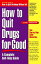 How to Quit Drugs for Good