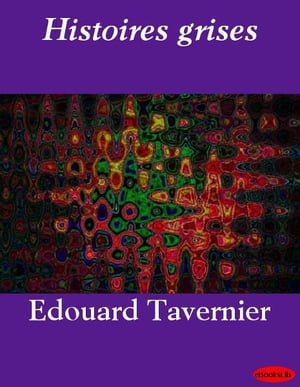 ŷKoboŻҽҥȥ㤨Histoires grisesŻҽҡ[ Edouard Tavernier ]פβǤʤ376ߤˤʤޤ