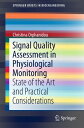 Signal Quality Assessment in Physiological Monitoring State of the Art and Practical Considerations【電子書籍】 Christina Orphanidou