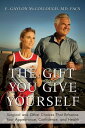 The Gift You Give Yourself Surgical and Other Choices That Enhance Your Appearan...