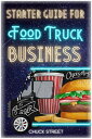 Starter Guide for Food Truck Business Food Truck Business and Restaurants, #1