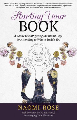 ŷKoboŻҽҥȥ㤨Starting Your Book A Guide to Navigating the Blank Page by Attending to What's Inside YouŻҽҡ[ Naomi Rose ]פβǤʤ1,244ߤˤʤޤ