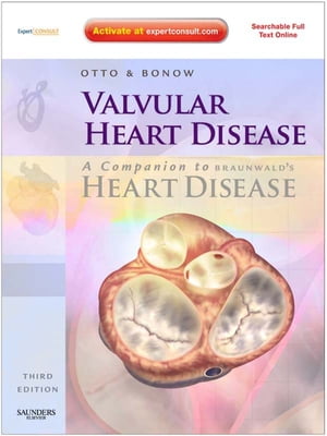 Valvular Heart Disease: A Companion to Braunwald's Heart Disease