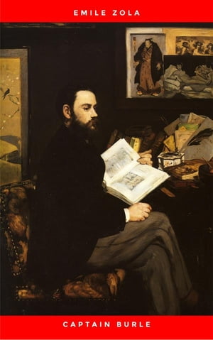 Captain Burle【電子書籍】[ Emile Zola ]