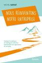 Nous r?inventons notre entreprise - Comment la confiance et l'intelligence collective transforment u