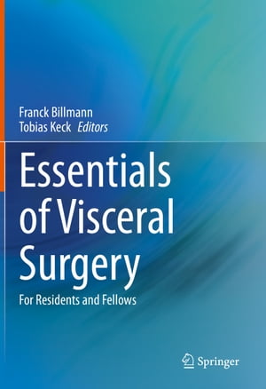 Essentials of Visceral Surgery For Residents and Fellows【電子書籍】