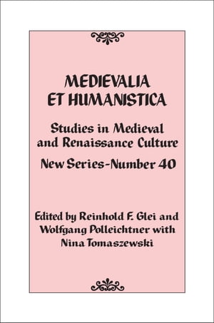 Medievalia et Humanistica, No. 40 Studies in Medieval and Renaissance Culture: New SeriesŻҽҡ