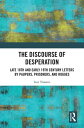 The Discourse of Desperation Late 18th and Early 19th Century Letters by Paupers, Prisoners, and Rogues