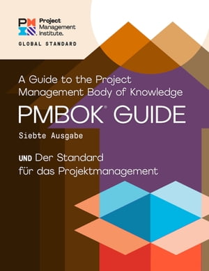 A Guide to the Project Management Body of Knowledge (PMBOK® Guide) – Seventh Edition and The Standard for Project Management (GERMAN)