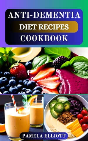 ANTI-DEMENTIA DIET RECIPES COOKBOOK