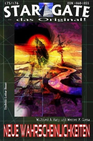STAR GATE 175-176: Neue Wahrscheinlichkeiten ?Ein Metawesen reist in die Vergangenheit ? auf der Suche nach Antworten!“【電子書籍】[ Wilfried A. Hary ]