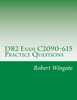 DB2 Exam C2090-615 Practice Questions