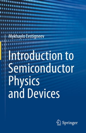 Introduction to Semiconductor Physics and Devices