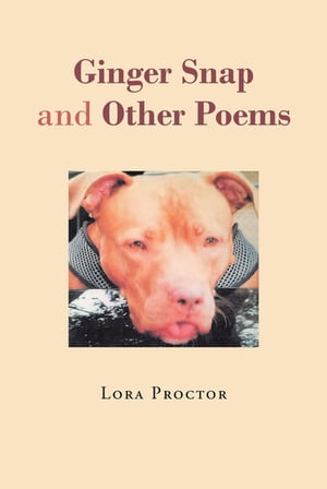 Ginger Snap and Other Poems【電子書籍】[ Lora Proctor ]