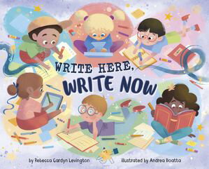 Write Here, Write Now【電子書籍】[ Rebecca Gardyn Levington ]