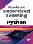 ŷKoboŻҽҥȥ㤨Hands-on Supervised Learning with Python: Learn How to Solve Machine Learning Problems with Supervised Learning Algorithms Using Python (English EditionŻҽҡ[ Gnana Lakshmi T C ]פβǤʤ1,100ߤˤʤޤ