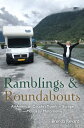 Ramblings and Roundabouts An American Couple's Travels in Europe -- Mostly by Motorhome