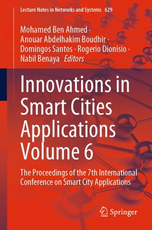 Innovations in Smart Cities Applications Volume 6 The Proceedings of the 7th International Conference on Smart City Applications