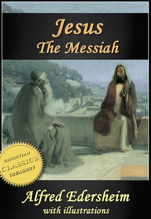 JESUS THE MESSIAH [Illustrated]. Abridged edition of "The Life and Times of Jesus the Messiah"