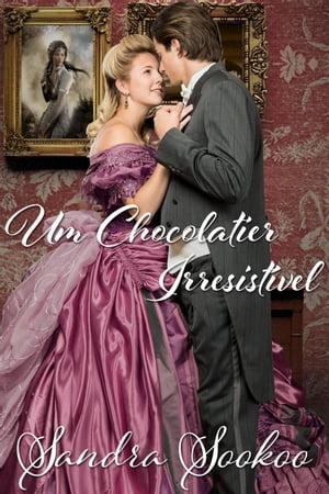 Um Chocolatier Irresist?vel【電子書籍】[ Sandra Sookoo ]