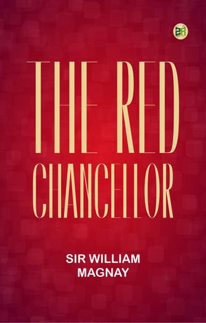 ŷKoboŻҽҥȥ㤨The Red ChancellorŻҽҡ[ Sir William Magnay ]פβǤʤ158ߤˤʤޤ