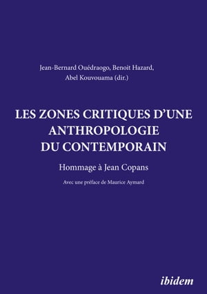 Les zones critiques d'une anthropologie du contemporain Hommage ? Jean Copans