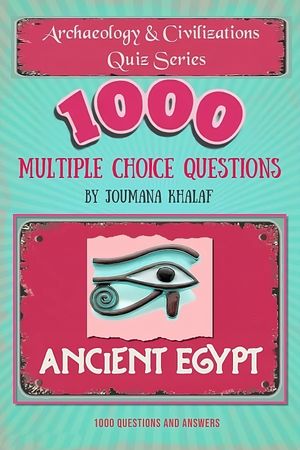 Ancient Egypt - 1000 Questions