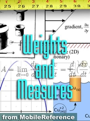 Free Weights And Measures Study Guide: Conversion Of Over 1,000 Units Including Length, Area, Volume, Speed, Force, Energy, Electricity, Viscosity, Temperature, & More (Mobi Study Guides)