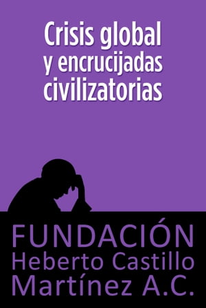 Crisis global y encrucijadas civilizatorias