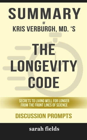 The Longevity Diet: Discover the New Science Behind Stem Cell Activation and Regeneration to Slow Aging, Fight Disease, and Optimize Weight by Valter Longo (Discussion Prompts)【電子書籍】 Sarah Fields
