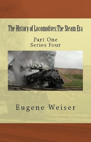 The History of Locomotives: The Steam Era【電