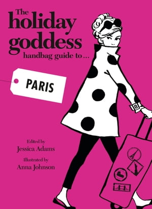 The Holiday Goddess Handbag Guide to Paris