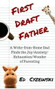 ŷKoboŻҽҥȥ㤨First Draft Father: A Write-from-Home Dad Finds the Joy/Anxiety/Exhaustion/Wonder of ParentingŻҽҡ[ Ed Cyzewski ]פβǤʤ242ߤˤʤޤ