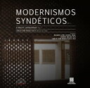 Modernismos Synd?ticos Lugar e hibridaci?n cultural en la arquitectura moderna