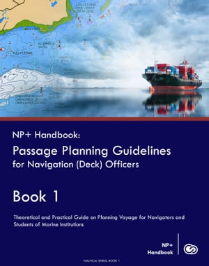 NP+ Handbook: Passage Planning Guidelines for Navigation (Deck) Officers