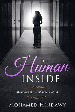 The Human Inside - Memoirs of a Despondent Mind