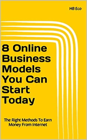 8 Online Business Models You Can Start Today