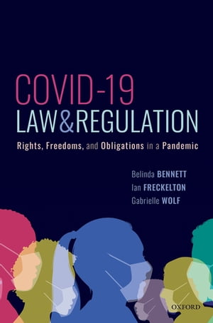 COVID-19, Law & Regulation Rights, Freedoms, and Obligations in a Pandemic