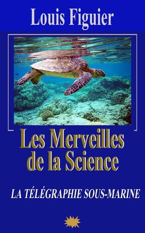 Les Merveilles de la science/La Télégraphie sous-Marine