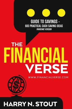 The FinancialVerse - Guide to Savings - 600 Practical Cash Saving Ideas Pandemic EditionŻҽҡ[ Harry N. Stout ]