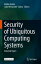 Security of Ubiquitous Computing Systems