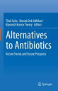 Alternatives to Antibiotics Recent Trends and Future Prospects【電子書籍】