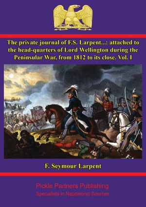 The Private Journal of F.S. Larpent - Vol. I