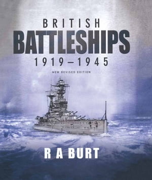 British Battleships 1919-1945【電子書籍】 R.A. Burt