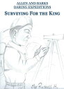 ŷKoboŻҽҥȥ㤨Surveying For the King Allen and Bark's Daring Expeditions, #1Żҽҡ[ Russell H ]פβǤʤ150ߤˤʤޤ